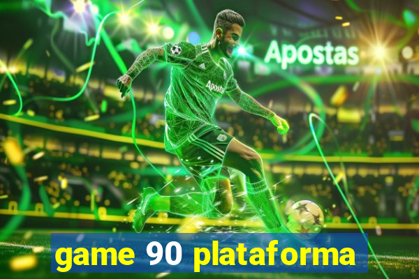 game 90 plataforma